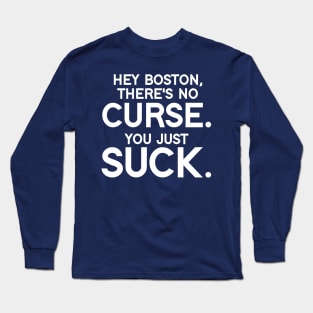 Boston You Suck! Long Sleeve T-Shirt